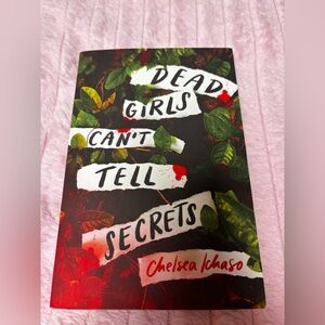 Dead girls can’t tell secrets by Chelsea Ichaso book